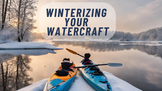 Get Your Watercraft Winter-Ready: A Guide for Paddlers, Kayakers, and Boaters - Trails And Lakes